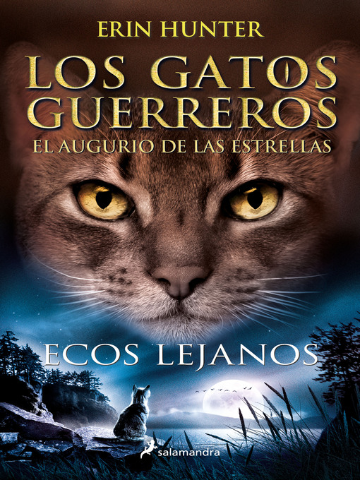 Title details for Los Gatos Guerreros | El augurio de las estrellas 2--Ecos lejanos by Erin Hunter - Available